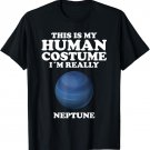 This Is My Human Costume Im Really Neptune T-Shirt