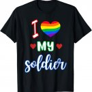 I Love My Soldier LGBTQ+ Gay Pride Military Family Support T-Shirt