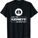 May The Kidneys Funny Nephrology Nephrologist T Shirt Gift