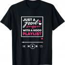 Just A Good Mom With A Hood Playlist Funny Mothers Day Music T-Shirt
