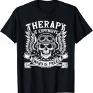 Therapy Is Expensive Wind Is Free Biker Motorcycle T-Shirt