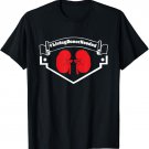 You Can Save A Life. I Need a Living Kidney Donor T-Shirt