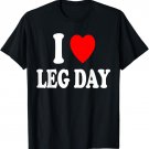 I Heart (Love) Leg Day Gym Workout Weight Lifting Muscle T-Shirt