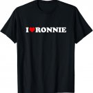 I Love Ronnie - Heart T-Shirt