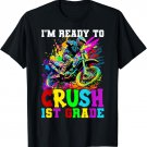 Ready To Crush 1st Grade Dirt Bike Lovers 1st Day Of School T-Shirt