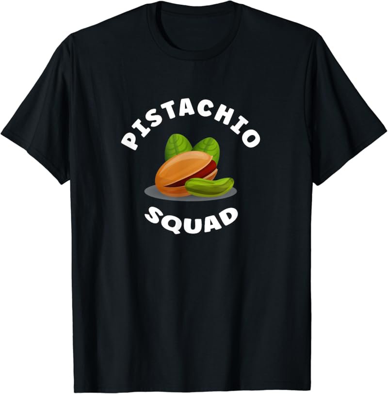 Fun Nut Lover Pistachio Squad T-Shirt