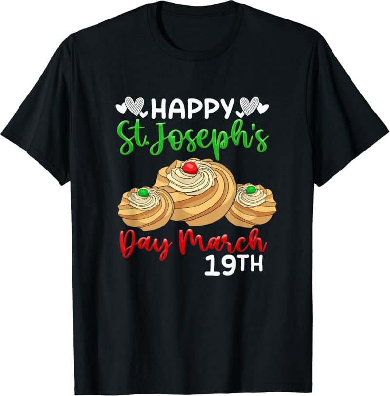Happy St Joseph's Day March 19th Saint Joseph Zeppole Cake T-Shirt