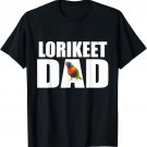 Rainbow Lorikeet Shirt, Lorikeet Dad Lorikeet T-Shirt