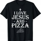 I Love Jesus And Pizza Christian Pizza Lovers Funny T-Shirts