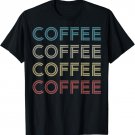 Coffee Repeated Word Vintage retro gifts coffee lovers gift T-Shirt