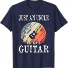 Just An Uncle Who Loves Guitar T-Shirt