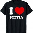I Love Sylvia I Heart Sylvia Funny Sylvia T-Shirt
