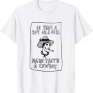 Is That A Boy Or A Girl Ma'Am That's A Cowboy Funny T-Shirt