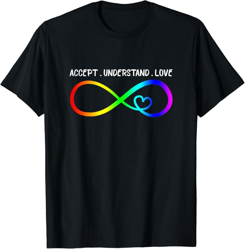 Accept Understand Love Heart Infinity Autism Awareness T-Shirt