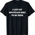 Mountain Biking Gifts For Men Women Mountain Bike Mtb T-Shirt