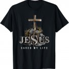 Jesus Saved My Life - Christian Religious Bible Church T-Shirt