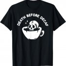 Death Before Decaf-Coffee T-Shirt
