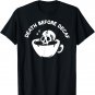 Death Before Decaf-Coffee T-Shirt