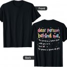 Dear Person Behind Me The World Is Better With You Love T-Shirt