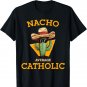 Nacho Average Catholic Church Funny Cinco De Mayo T-Shirt