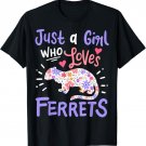 Ferret Gift Just a Girl Who Loves Ferrets Ferret Lovers T-Shirt