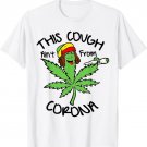 weed this cough ain’t from Co-rona T-Shirt