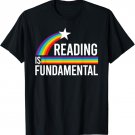 Reading Is Fundamental Rainbow LGBTQ Teacher Gay Flag Pride T-Shirt