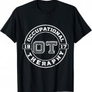 Occupational Therapist Shirt, Occupational Therapy Tee T-Shirt