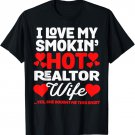 I Love My Hot Realtor Wife Funny Anniversary T-Shirt