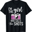 Im the Girl who calls the Shots Photo Photography Women T-Shirt