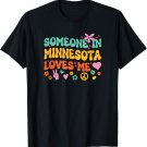 Someone In Minnesota Loves Me T-Shirt