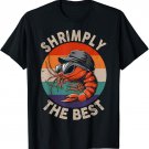 Shrimply The Best Funny Shrimp Catcher Shrimping Season T-Shirt