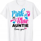 Pink Or Blue Auntie Loves You Gender Reveal Baby T-Shirt