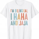 Spanish Teacher I’m Bilingual I HAHA and JAJA T-Shirt