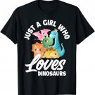 Just A Girl Who Loves Dinosaurs Dino Girls Dinosaur Lover T-Shirt