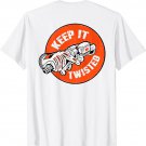 keep it twisted motorcycle T-Shirt