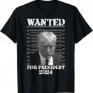 Wanted For President T-Shirt