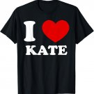 I Love Kate I Heart Kate Funny Kate T-Shirt