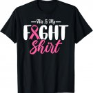 This Is My Fights Take Back My Life Breast Cancer Awareness T-Shirt