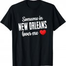 Someone In New Orleans Loves Me T-Shirt