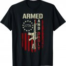 Armed And Dadly shirt Funny Deadly Father for Fathers Day T-Shirt