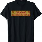 Waianae Chinese Kitchen T-Shirt