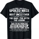 Yes i'm a spoiled niece of the best uncle ever T-Shirt