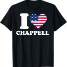 I love Chappell I heart Chappell T-Shirt