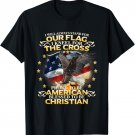 Christian Patriotic American Flag shirt T-Shirt