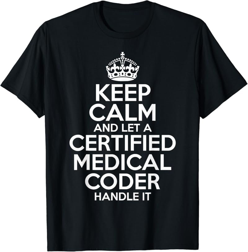 CERTIFIED MEDICAL CODER Gift Funny Job Profession Birthday T-Shirt
