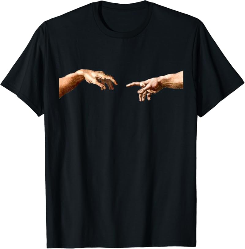 Michelangelo Hand Finger Hands Chapel Sixtine Creation Adam T-Shirt