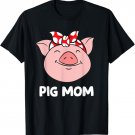 Pig Farmer Mom Love Pigs Pig Mom Funny Pigs T-Shirt