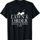 Lawn & Order: Special Mowing Unit Funny Dad Joke T-Shirt