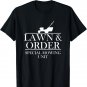 Lawn & Order: Special Mowing Unit Funny Dad Joke T-Shirt